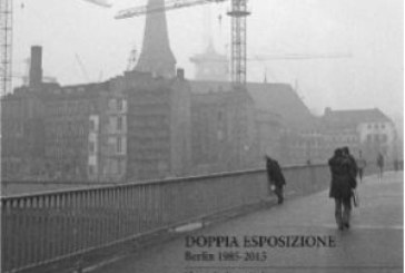 Venerdi 30 .09.16  ore 19.30 – Evento Mondolibro. Presentazione del libro: Doppia esposizione. Berlin 1985-2015